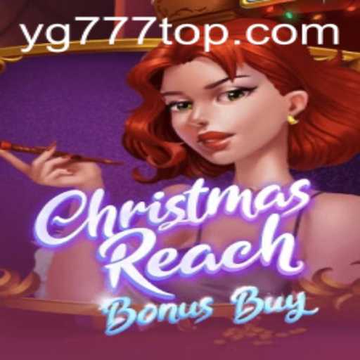 Exciting Adventures Await in ChristmasReachBonusBuy with YG777