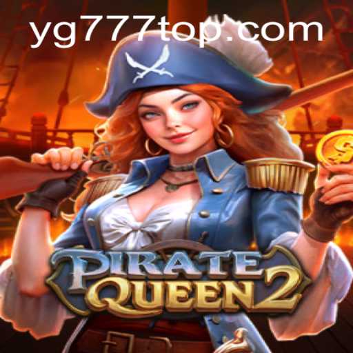 Exploring the Thrills of PirateQueen2: The High Seas Adventure with YG777