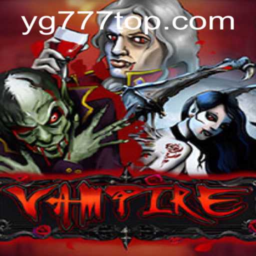 Vampire: Unveil the Exciting Mysteries and Thrilling Gameplay of YG777
